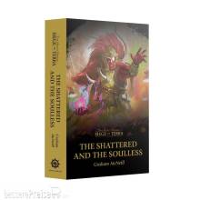 Games Workshop 60100181537 - SOT: THE SHATTERED AND THE SOULLESS (PB) BL3287
