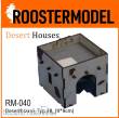 Roostermodel RM-040 - Deserthouse, Typ 2B, (9*9cm)